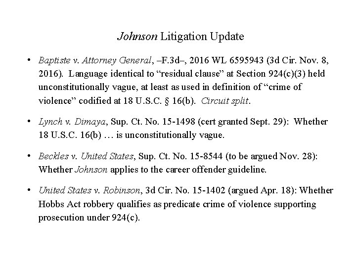 Johnson Litigation Update • Baptiste v. Attorney General, –F. 3 d–, 2016 WL 6595943
