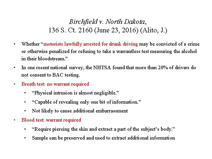 Birchfield v. North Dakota, 136 S. Ct. 2160 (June 23, 2016) (Alito, J. )