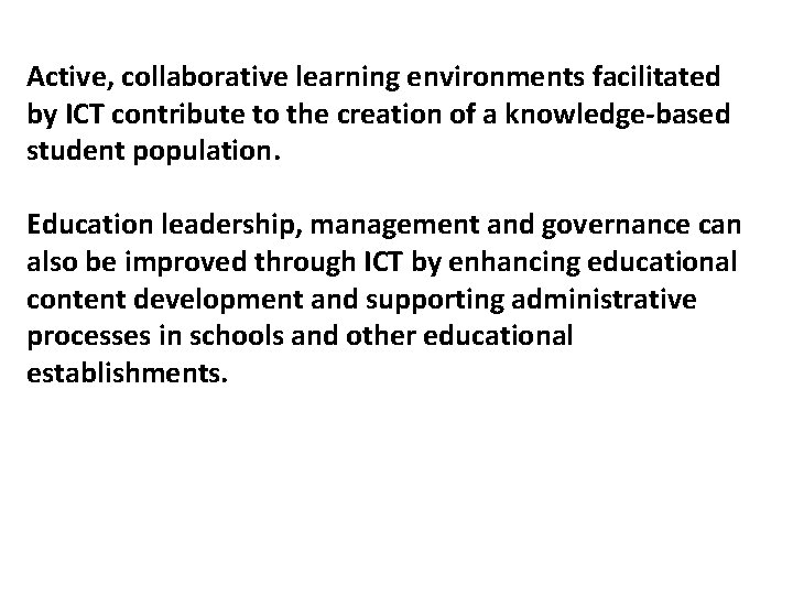 Active, collaborative learning environments facilitated by ICT contribute to the creation of a knowledge-based