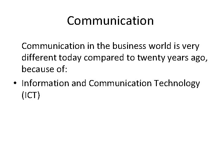 Communication in the business world is very different today compared to twenty years ago,