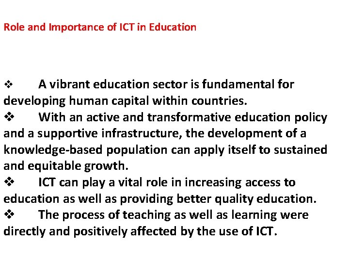Role and Importance of ICT in Education A vibrant education sector is fundamental for