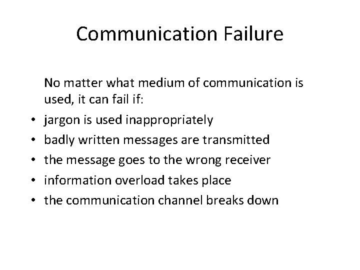 Communication Failure • • • No matter what medium of communication is used, it