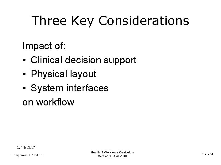 Three Key Considerations Impact of: • Clinical decision support • Physical layout • System