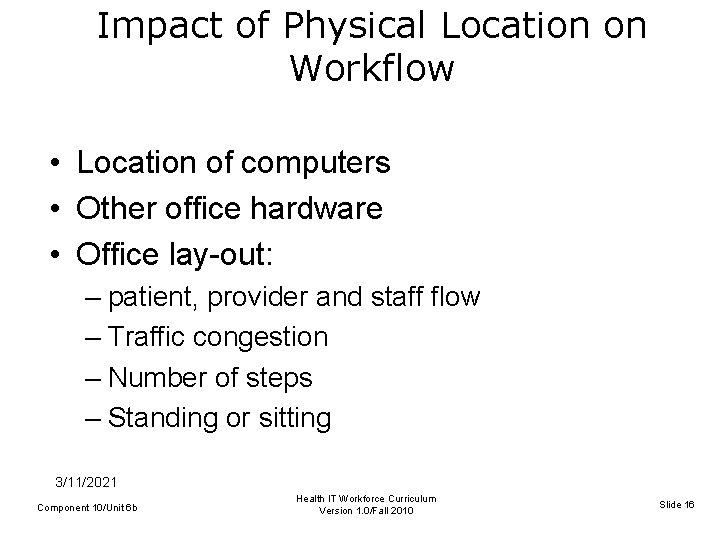 Impact of Physical Location on Workflow • Location of computers • Other office hardware