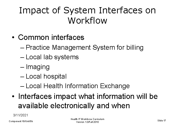 Impact of System Interfaces on Workflow • Common interfaces – Practice Management System for