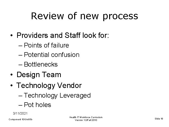 Review of new process • Providers and Staff look for: – Points of failure