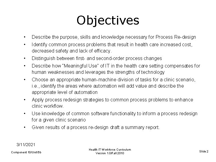 Objectives • Describe the purpose, skills and knowledge necessary for Process Re-design • Identify