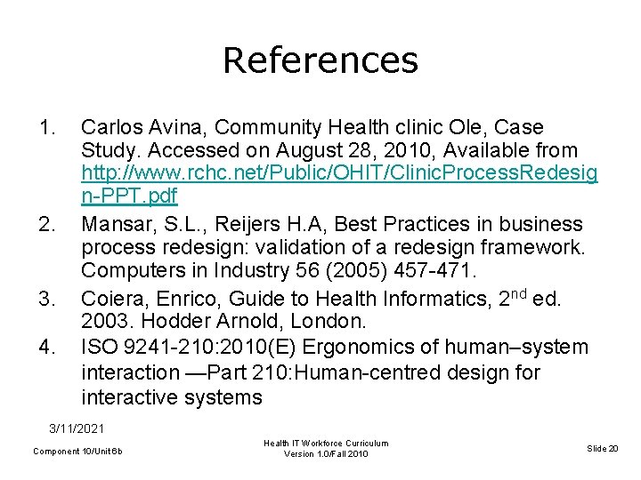 References 1. 2. 3. 4. Carlos Avina, Community Health clinic Ole, Case Study. Accessed