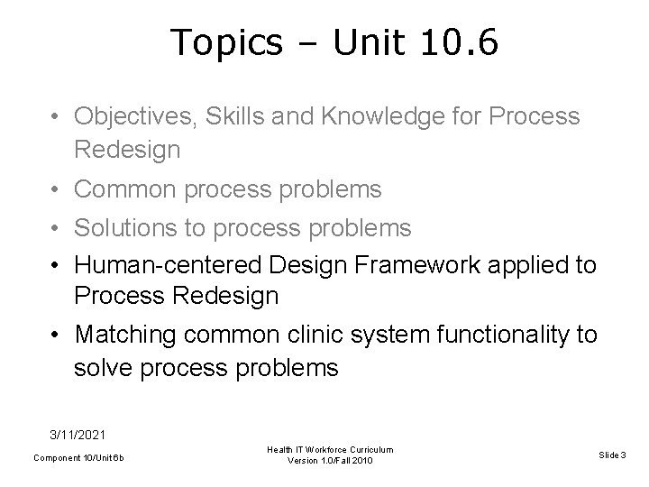 Topics – Unit 10. 6 • Objectives, Skills and Knowledge for Process Redesign •