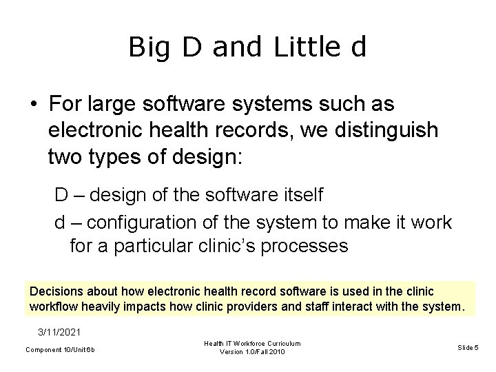 Big D and Little d • For large software systems such as electronic health