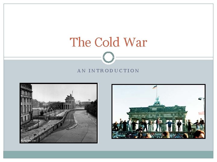 The Cold War AN INTRODUCTION 