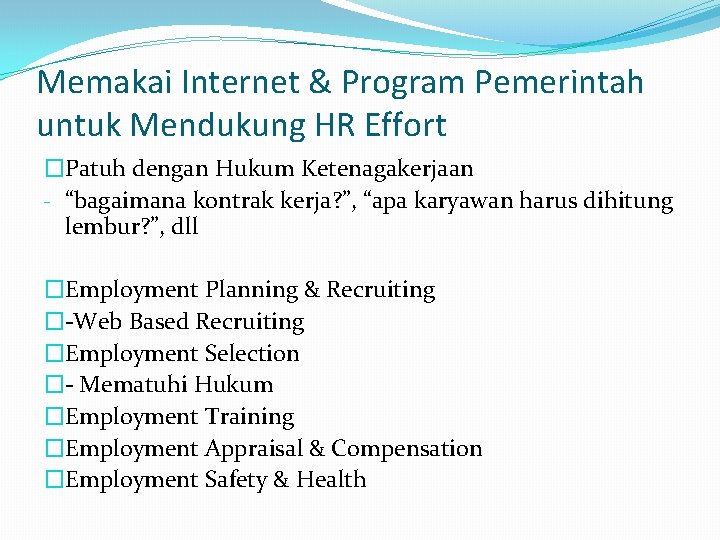 Memakai Internet & Program Pemerintah untuk Mendukung HR Effort �Patuh dengan Hukum Ketenagakerjaan -