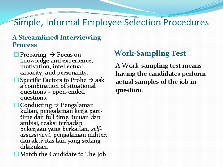 Simple, Informal Employee Selection Procedures A Streamlined Interviewing Process � Preparing Focus on knowledge