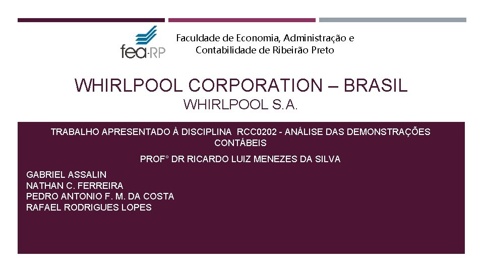 Faculdade de Economia, Administração e Contabilidade de Ribeirão Preto WHIRLPOOL CORPORATION – BRASIL WHIRLPOOL