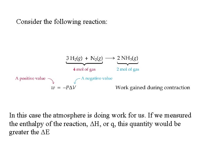 Consider the following reaction: In this case the atmosphere is doing work for us.