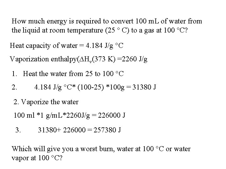 How much energy is required to convert 100 m. L of water from the