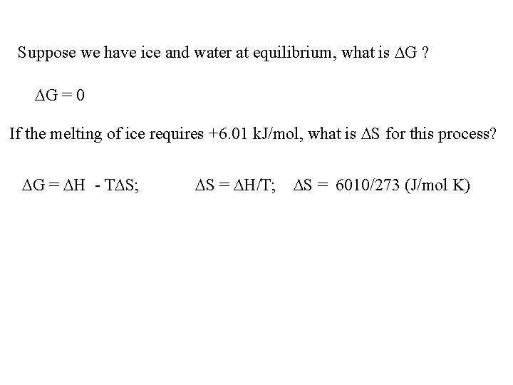 Suppose we have ice and water at equilibrium, what is G ? G =