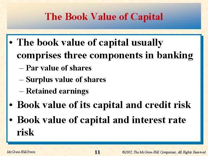 The Book Value of Capital • The book value of capital usually comprises three