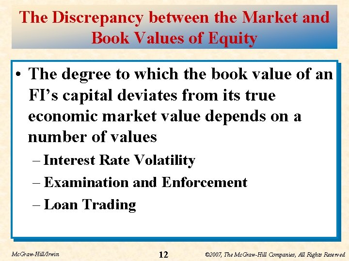 The Discrepancy between the Market and Book Values of Equity • The degree to