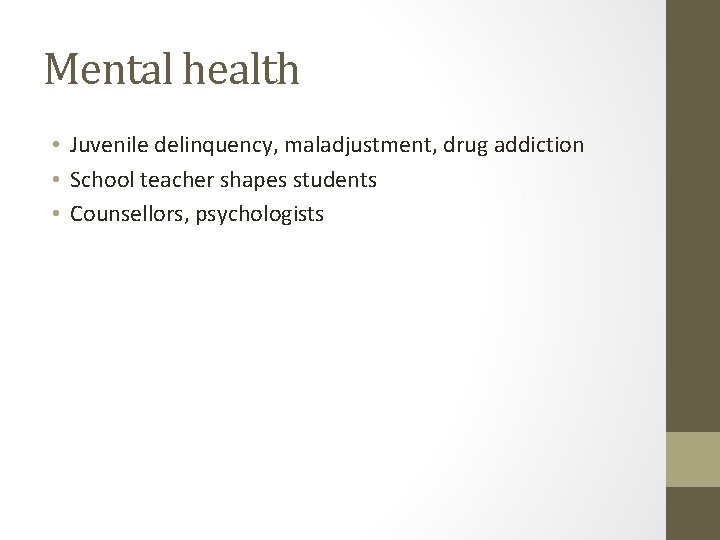 Mental health • Juvenile delinquency, maladjustment, drug addiction • School teacher shapes students •