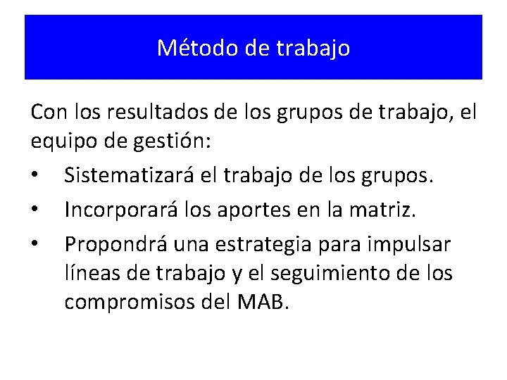 Método de trabajo Con los resultados de los grupos de trabajo, el equipo de Método de trabajo Con los resultados de los grupos de trabajo, el equipo de
