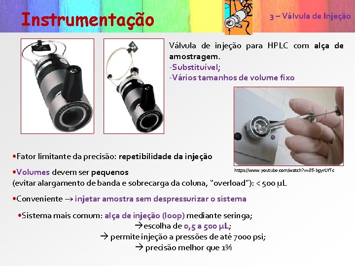 Gradiente 3 – Válvula de Injeção Instrumentação Válvula de injeção para HPLC com alça