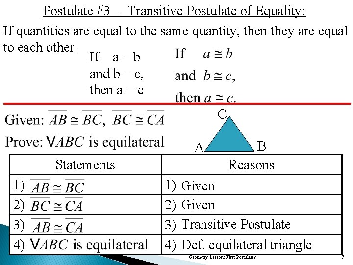 Postulate #3 – Transitive Postulate of Equality: If quantities are equal to the same