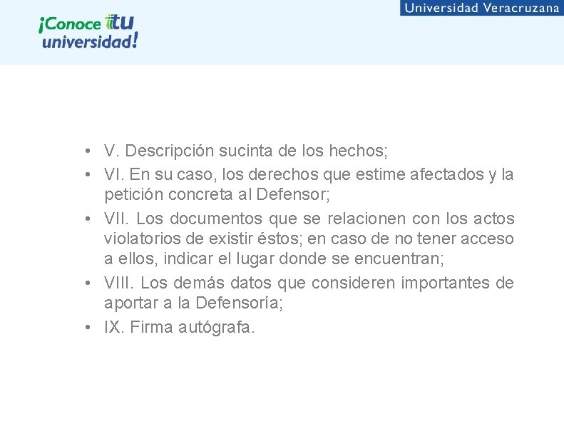  • V. Descripción sucinta de los hechos; • VI. En su caso, los