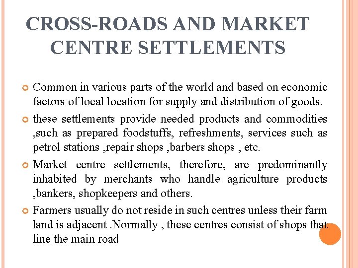 CROSS-ROADS AND MARKET CENTRE SETTLEMENTS Common in various parts of the world and based
