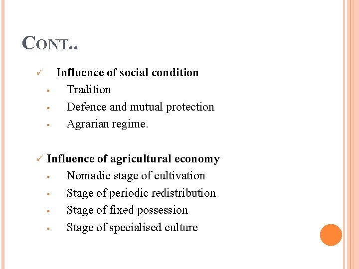 CONT. . ü § § § ü Influence of social condition Tradition Defence and