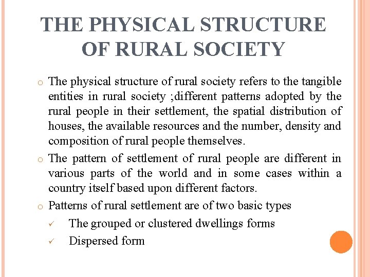 THE PHYSICAL STRUCTURE OF RURAL SOCIETY The physical structure of rural society refers to