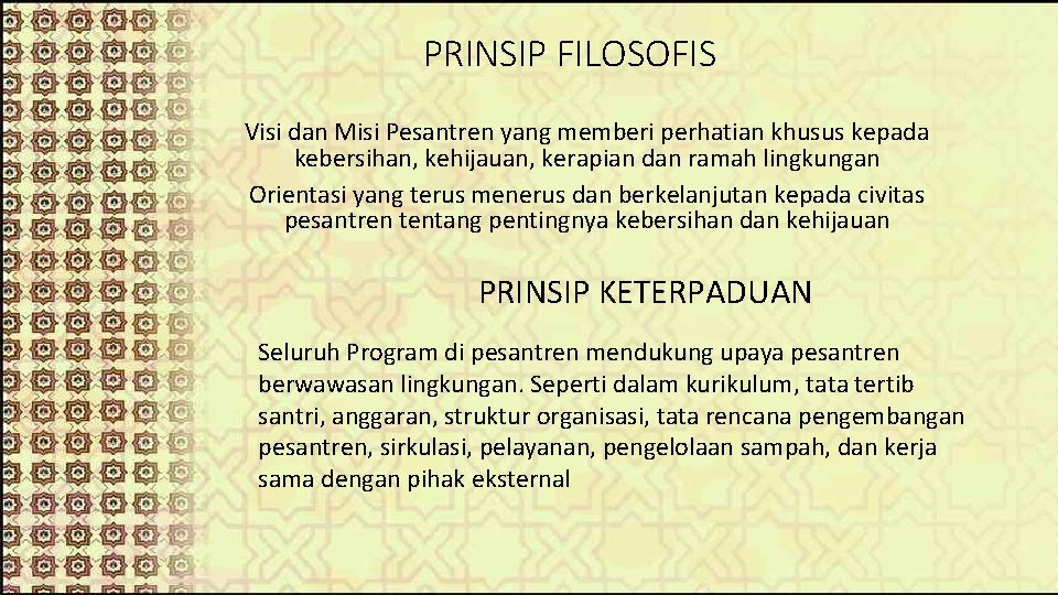 PRINSIP FILOSOFIS Visi dan Misi Pesantren yang memberi perhatian khusus kepada kebersihan, kehijauan, kerapian