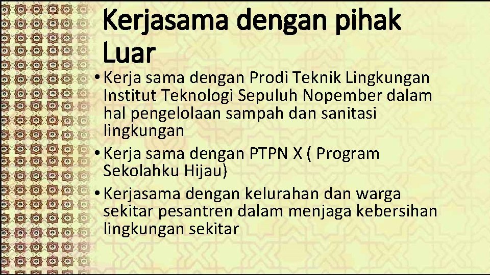 Kerjasama dengan pihak Luar • Kerja sama dengan Prodi Teknik Lingkungan Institut Teknologi Sepuluh