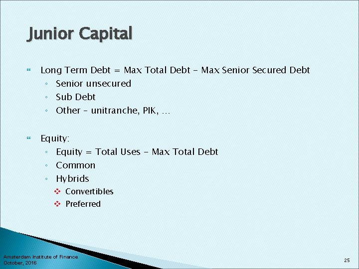 Junior Capital Long Term Debt = Max Total Debt - Max Senior Secured Debt