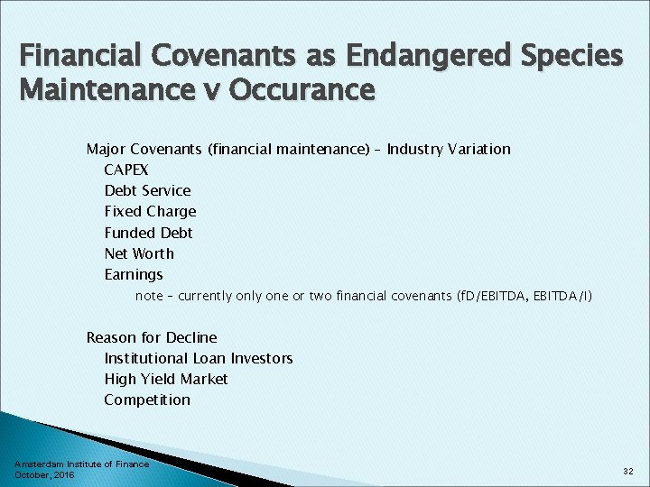 Financial Covenants as Endangered Species Maintenance v Occurance Major Covenants (financial maintenance) – Industry