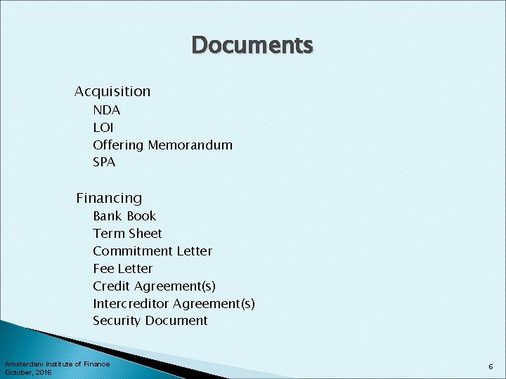 Documents Acquisition NDA LOI Offering Memorandum SPA Financing Bank Book Term Sheet Commitment Letter