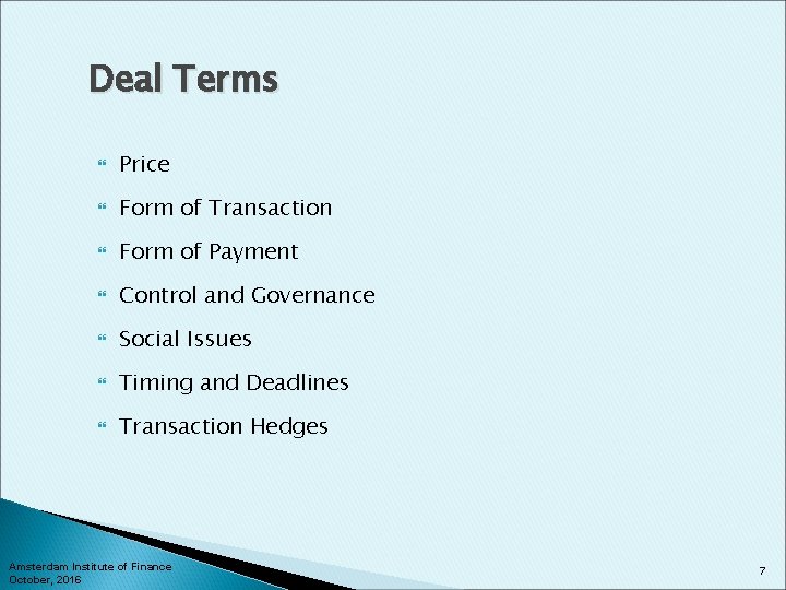 Deal Terms Price Form of Transaction Form of Payment Control and Governance Social Issues