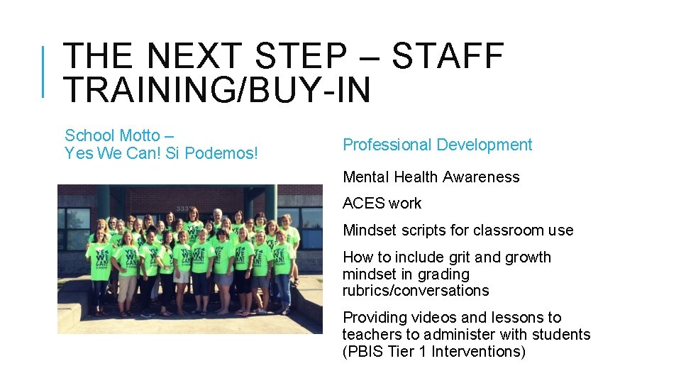 THE NEXT STEP – STAFF TRAINING/BUY-IN School Motto – Yes We Can! Si Podemos!