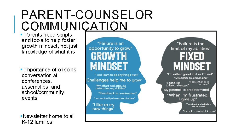 PARENT-COUNSELOR COMMUNICATION § Parents need scripts and tools to help foster growth mindset, not