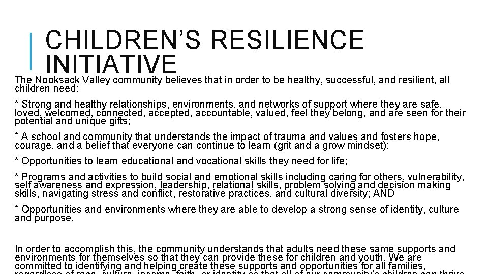 CHILDREN’S RESILIENCE INITIATIVE The Nooksack Valley community believes that in order to be healthy,