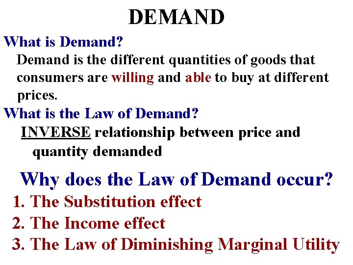DEMAND What is Demand? Demand is the different quantities of goods that consumers are DEMAND What is Demand? Demand is the different quantities of goods that consumers are