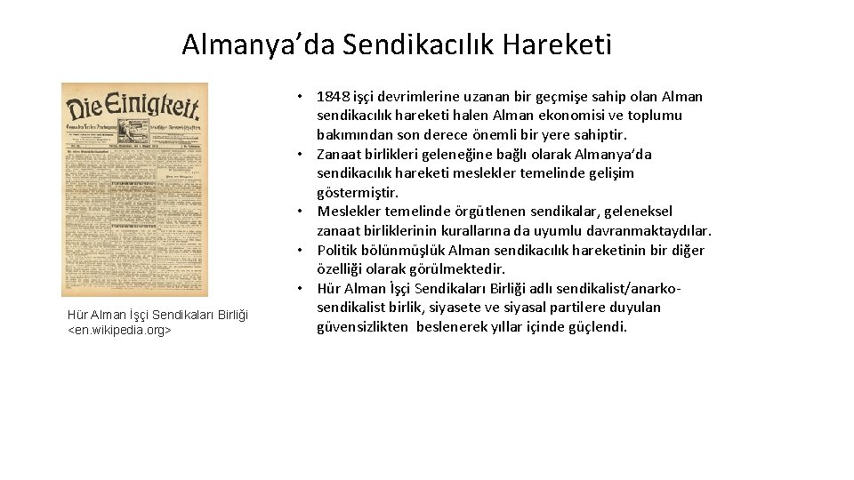 Almanya’da Sendikacılık Hareketi Hür Alman İşçi Sendikaları Birliği <en. wikipedia. org> • 1848 işçi