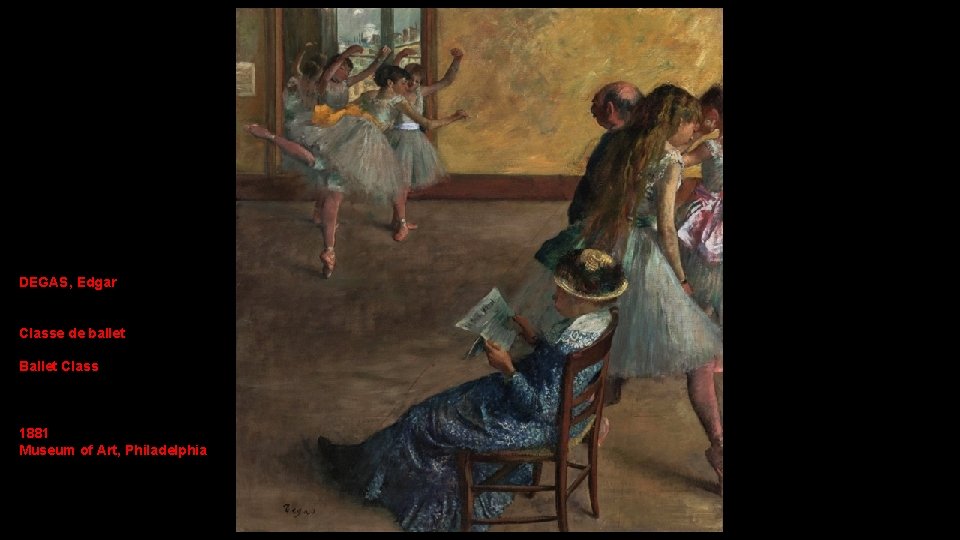 DEGAS, Edgar Classe de ballet Ballet Class 1881 Museum of Art, Philadelphia 