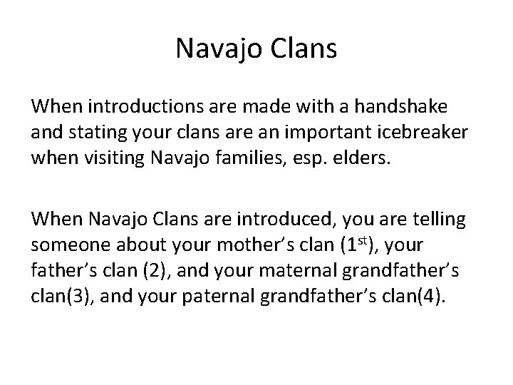 Navajo Clans When introductions are made with a handshake and stating your clans are