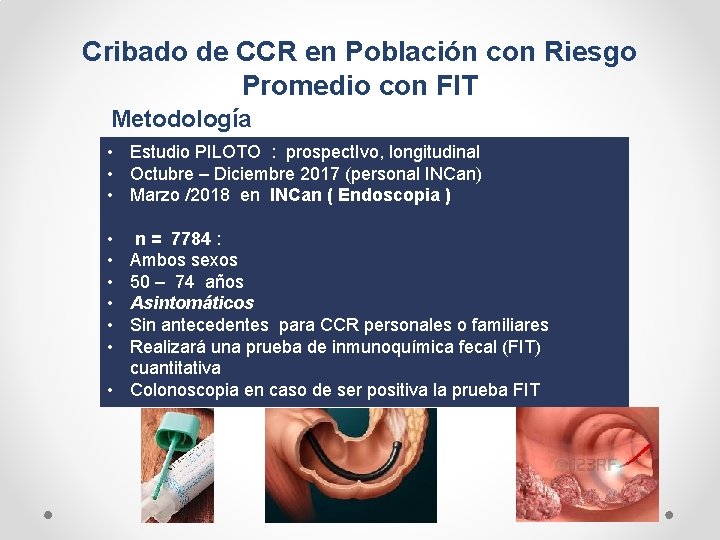 Cribado de CCR en Población con Riesgo Promedio con FIT Metodología • Estudio PILOTO