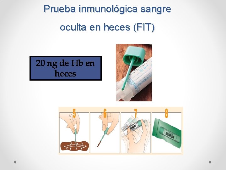 Prueba inmunológica sangre oculta en heces (FIT) 20 ng de Hb en heces 