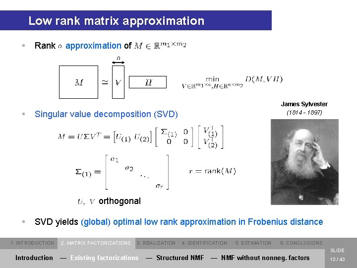 Low rank matrix approximation § § Rank approximation of James Sylvester (1814 - 1897)