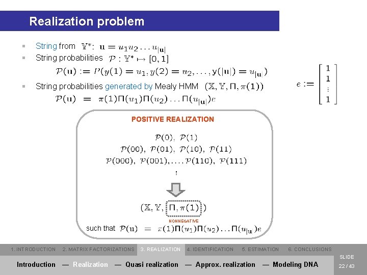 Realization problem § § String from String probabilities § String probabilities generated by Mealy