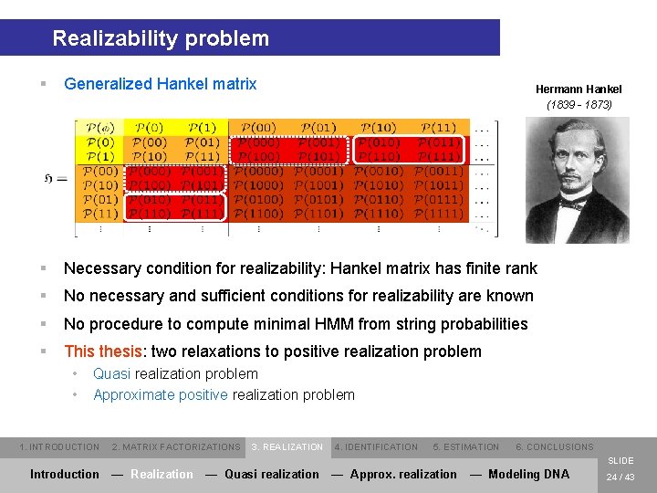 Realizability problem § Generalized Hankel matrix § Necessary condition for realizability: Hankel matrix has