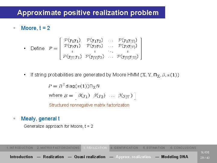Approximate positive realization problem § Moore, t = 2 • Define • If string